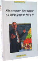 Mieux manger, bien maigrir. La m&eacute;thode Fenioux