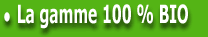 La gamme 100% Bio
