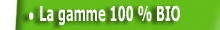 La gamme 100% Bio